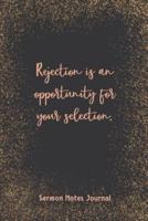 Rejection Is An Opportunity For Your Selection Sermon Notes Journal