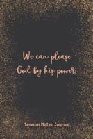 We Can Please God By His Power Sermon Notes Journal