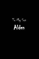 To My Dearest Son Alden