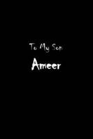 To My Dearest Son Ameer