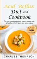 Acid Reflux Diet and Cookbook