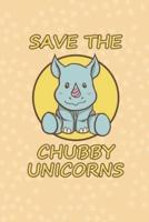 Save The Chubby Unicorns Cute Rhino Gift