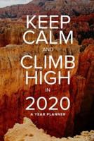 Keep Calm And Climb High In 2020 - A Year Planner