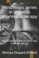 Mind Maps Series in Geriatric Pharmacotherapy