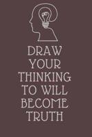 Draw Your Thinking to Will Become Truth