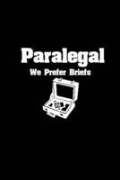Paralegal We Prefer Briefs