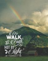 We Walk by Faith Not By Sight