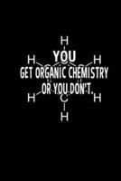 You Get Organic Chemistry