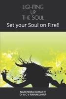LIGHTING UP THE SOUL: Set your Soul on Fire!!