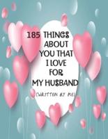 185 Things About You That I Love Journal