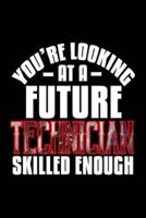 You're Looking at a Technician Skilled Enough