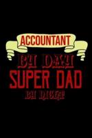 Accountant by Day Super Dad by Night