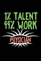 1% Talent. 99% Work. Physician