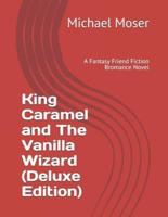 King Caramel and The Vanilla Wizard (Deluxe Edition)