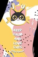 Keep Calm and Love Cats - Daily Planner / Cats Weekly Engagement Calendar 2020 Planner Personal Journal Organizer Scheduler