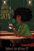 Coffee & Chocolate Skin