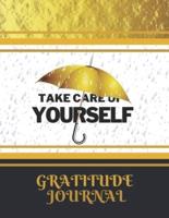 Take Care Of Yourself. Gratitude Journal