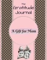 The Gratitude Journal. A Gift for Mom