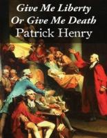 Give Me Liberty Or Give Me Death (Annotated)