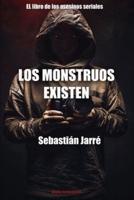 Los Monstruos Existen