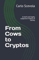 From Cows to Cryptos
