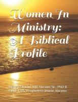 Women In Ministry: A Biblical Profile