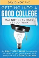 Getting Into A Good College May Not Be As Hard As You Think!