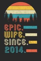 Womens Epic Wife Since 2014 Notebook