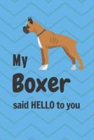 My Boxer Said HELLO to You