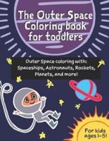 The Outer Space Coloring Book for Toddlers (Age 1-3)