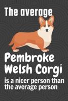 The Average Pembroke Welsh Corgi Is a Nicer Person Than the Average Person