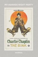 My Awards Night Party, Charlie Chaplin in The Rink