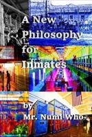 A New Philosophy for Inmates