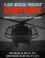 Flight Medical Provider Study Guide: Current Concepts in Critical Care Transport