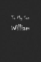 To My Dearest Son William