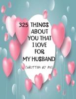 325 Things About You That I Love Journal
