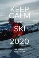 Keep Calm And Ski In 2020 - Year Planner For Skiers
