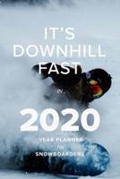 It's Downhill Fast In 2020 - Year Planner For Snowboarders