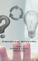 Problem Solving The Pros & Cons Method