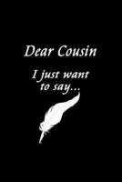 Dear Cousin