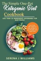 The Simple One-Pot Ketogenic Diet Cookbook