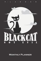 Black Cat Not Evil Monthly Planner