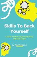 Skills to Back Yourself