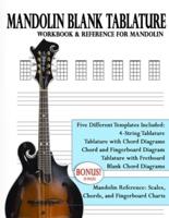 Mandolin Blank Tablature Workbook and Reference