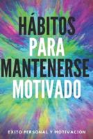 Hábitos Para Mantenerse Motivado