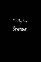 To My Dearest Son Stetson