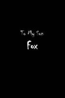To My Dearest Son Fox