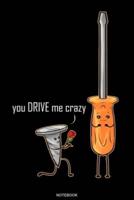 You DRIVE Me Crazy