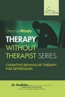 Chennai Minds Therapy Without Therapist Series Cognitive Behaviour Therapy for Depression