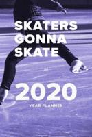 Skaters Gonna Skate In 2020 - Year Planner